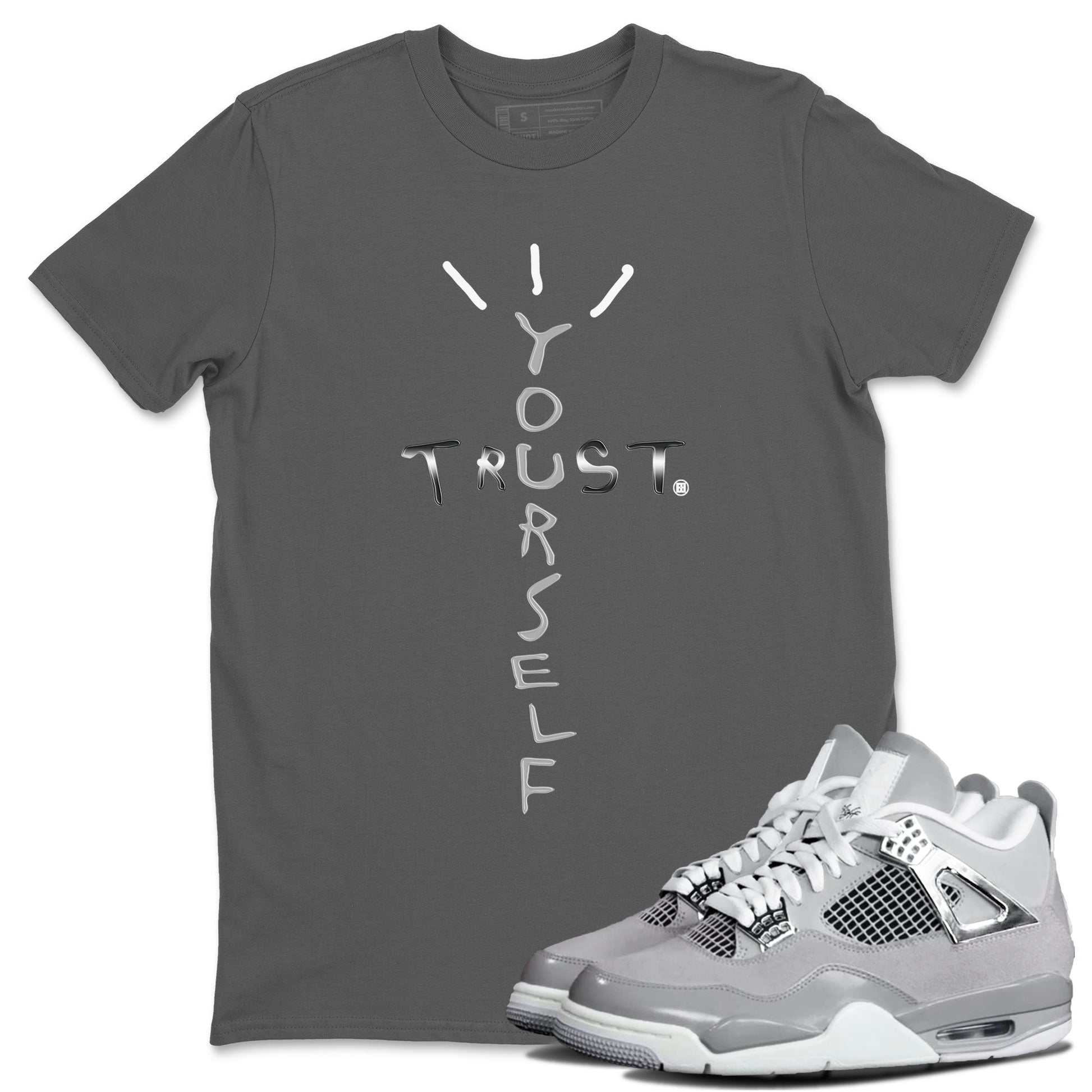 AJ4 Frozen Moments shirt to match jordans Trust Yourself sneaker tees Air Jordan 4 Light Iron Ore SNRT Sneaker Release Tees Unisex Cool Grey 1 T-Shirt