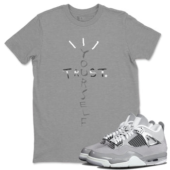 AJ4 Frozen Moments shirt to match jordans Trust Yourself sneaker tees Air Jordan 4 Light Iron Ore SNRT Sneaker Release Tees Unisex Heather Grey 1 T-Shirt