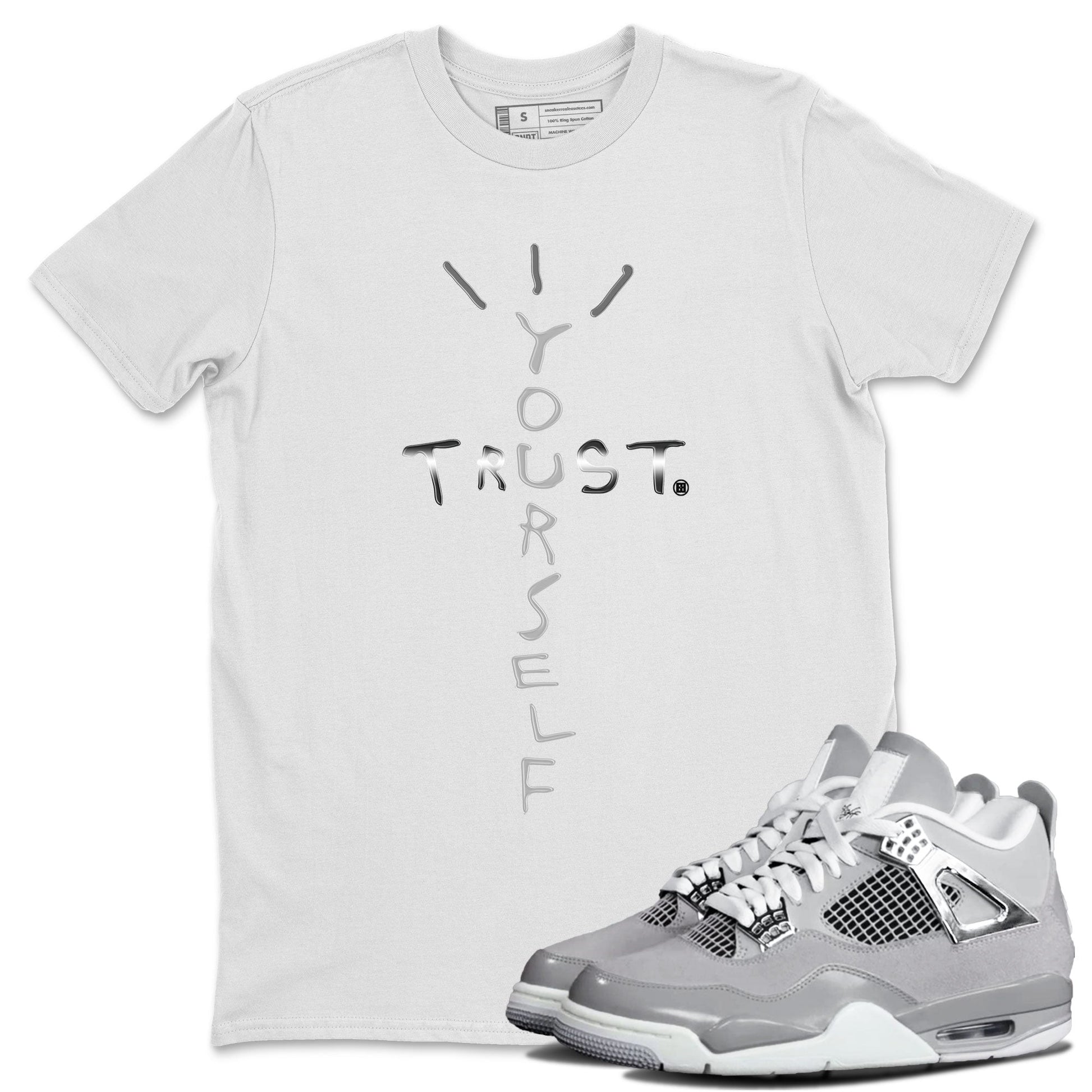 AJ4 Frozen Moments shirt to match jordans Trust Yourself sneaker tees Air Jordan 4 Light Iron Ore SNRT Sneaker Release Tees Unisex White 1 T-Shirt