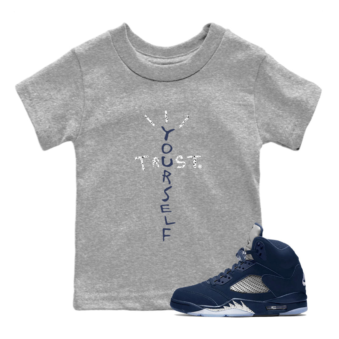 Air Jordan 5 Georgetown Sneaker Match Tees Trust Yourself Sneaker Tees 5 Georgetown SNRT Sneaker Release Tees Navy 5s Kids Shirts Heather Grey 1