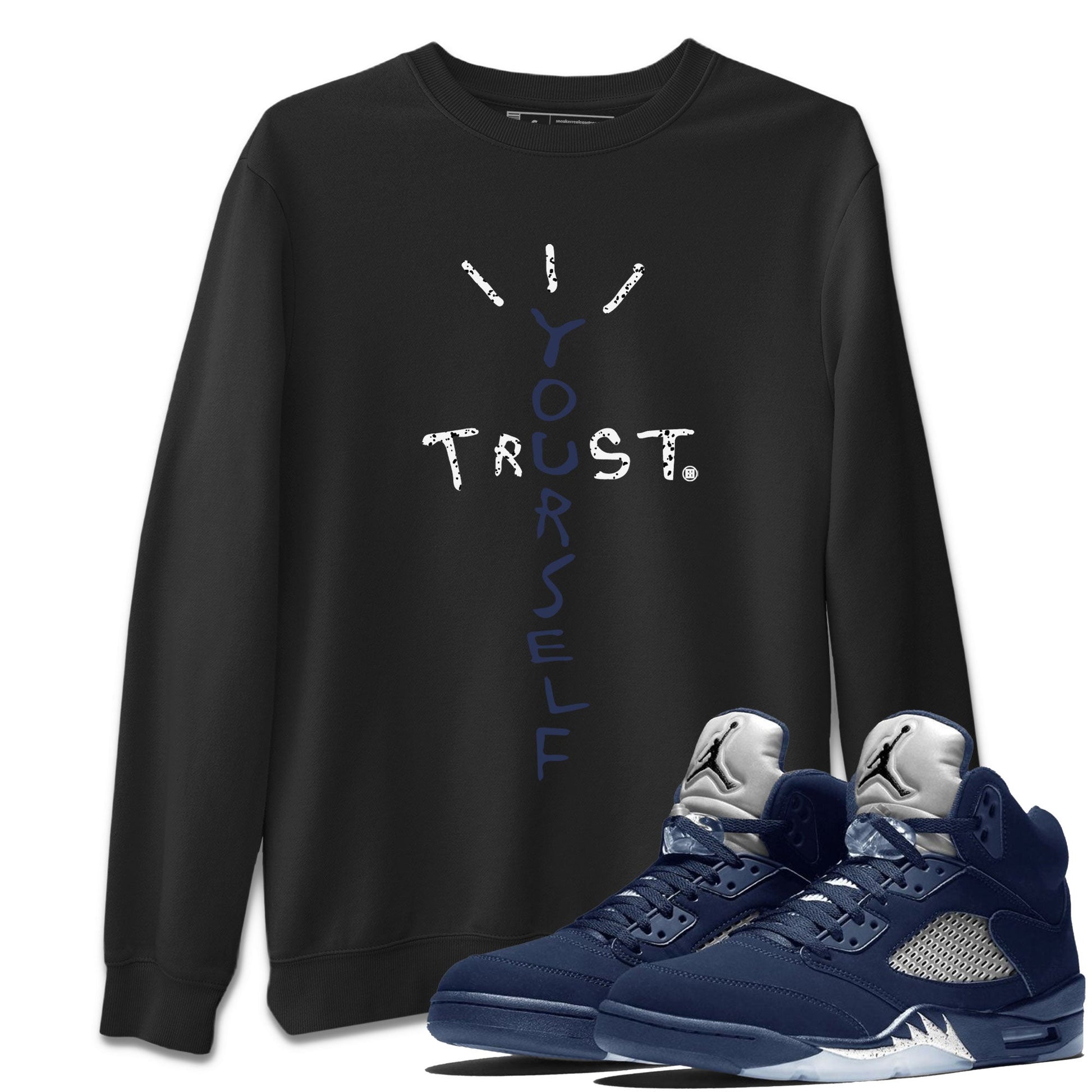 Air Jordan 5 Georgetown Sneaker Match Tees Trust Yourself Sneaker Tees 5 Georgetown SNRT Sneaker Release Tees Navy 5s Unisex Shirts Black 1