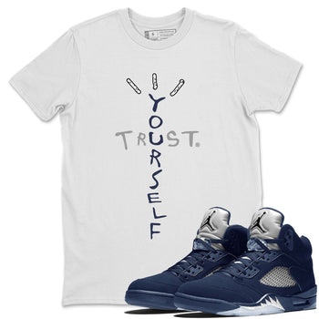 Air Jordan 5 Georgetown Sneaker Match Tees Trust Yourself Sneaker Tees 5 Georgetown SNRT Sneaker Release Tees Navy 5s Unisex Shirts White 1