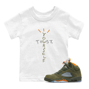Air Jordan 5 Olive shirt to match jordans Trust Yourself sneaker tees 5s Olive SNRT sneaker release tees baby toddler White 1 cotton Shirt