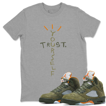 Air Jordan 5 Olive shirt to match jordans Trust Yourself sneaker tees 5s Olive SNRT Sneaker Release Tees unisex cotton Heather Grey 1 crew neck shirt