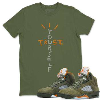 Air Jordan 5 Olive shirt to match jordans Trust Yourself sneaker tees 5s Olive SNRT Sneaker Release Tees unisex cotton Military Green 1 crew neck shirt