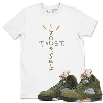 Air Jordan 5 Olive shirt to match jordans Trust Yourself sneaker tees 5s Olive SNRT Sneaker Release Tees unisex cotton White 1 crew neck shirt