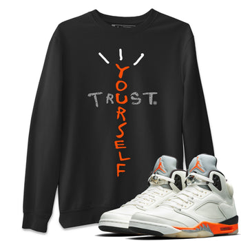 Jordan 5 Shattered Backboard Sneaker Match Tees Trust Yourself Sneaker Tees Jordan 5 Shattered Backboard Sneaker Release Tees Unisex Shirts