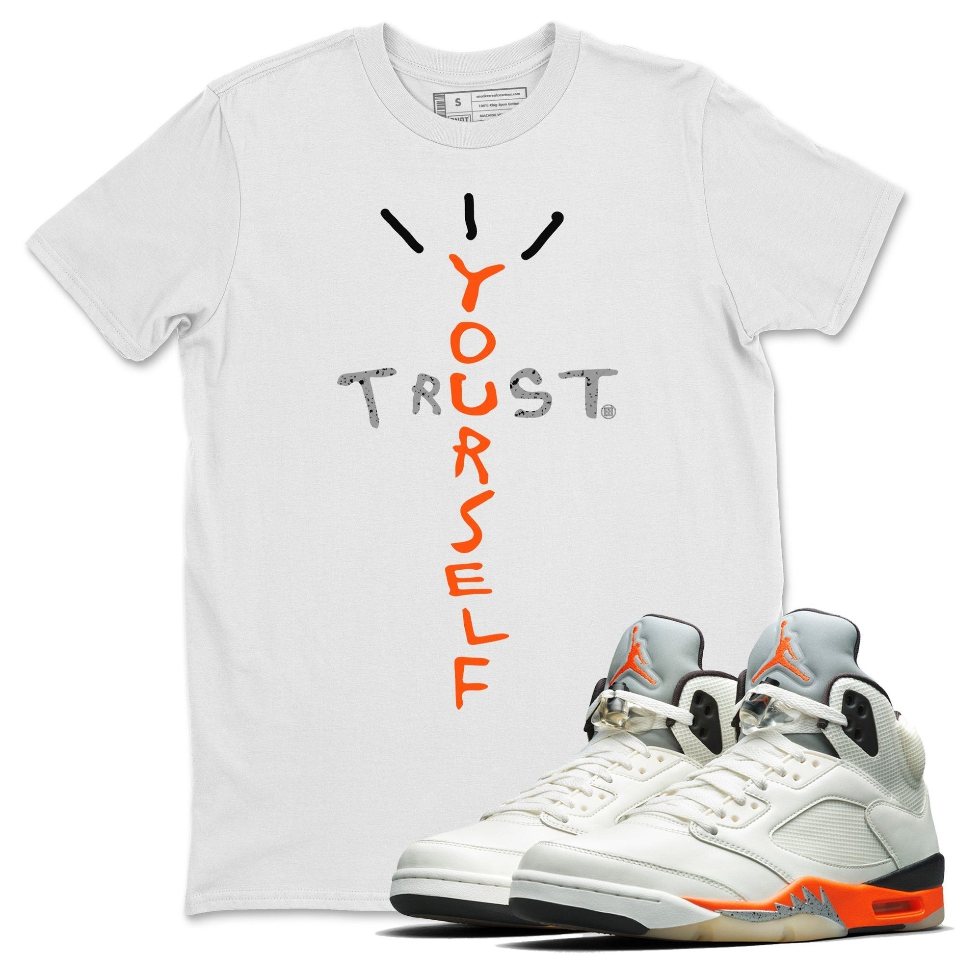 Jordan 5 Shattered Backboard Sneaker Match Tees Trust Yourself Sneaker Tees Jordan 5 Shattered Backboard Sneaker Release Tees Unisex Shirts