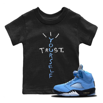 Jordan 5 UNC Jordan Shirts Trust Yourself Sneaker Tees Air Jordan 5 Retro UNC Sneaker Release Tees Kids Shirts Black 1