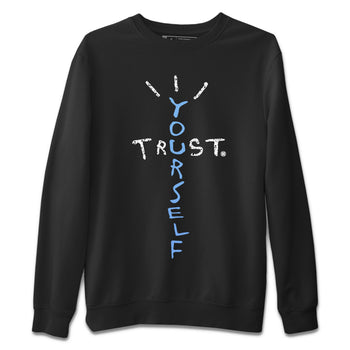 Jordan 5 UNC Jordan Shirts Trust Yourself Sneaker Tees Air Jordan 5 UNC SNRT Sneaker Tees Unisex Shirts Black 2