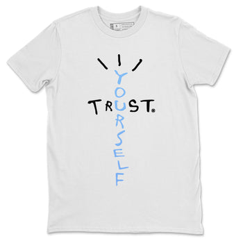 Jordan 5 UNC Jordan Shirts Trust Yourself Sneaker Tees Air Jordan 5 UNC SNRT Sneaker Tees Unisex Shirts White 2