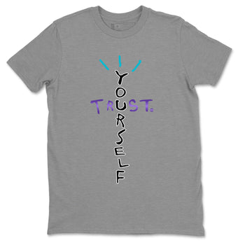 Air Jordan 6 Aqua Sneaker Match Tees Trust Yourself Sneaker Tees AJ6 Aqua Sneaker Release T-Shirt Unisex Shirts Heather Grey 2