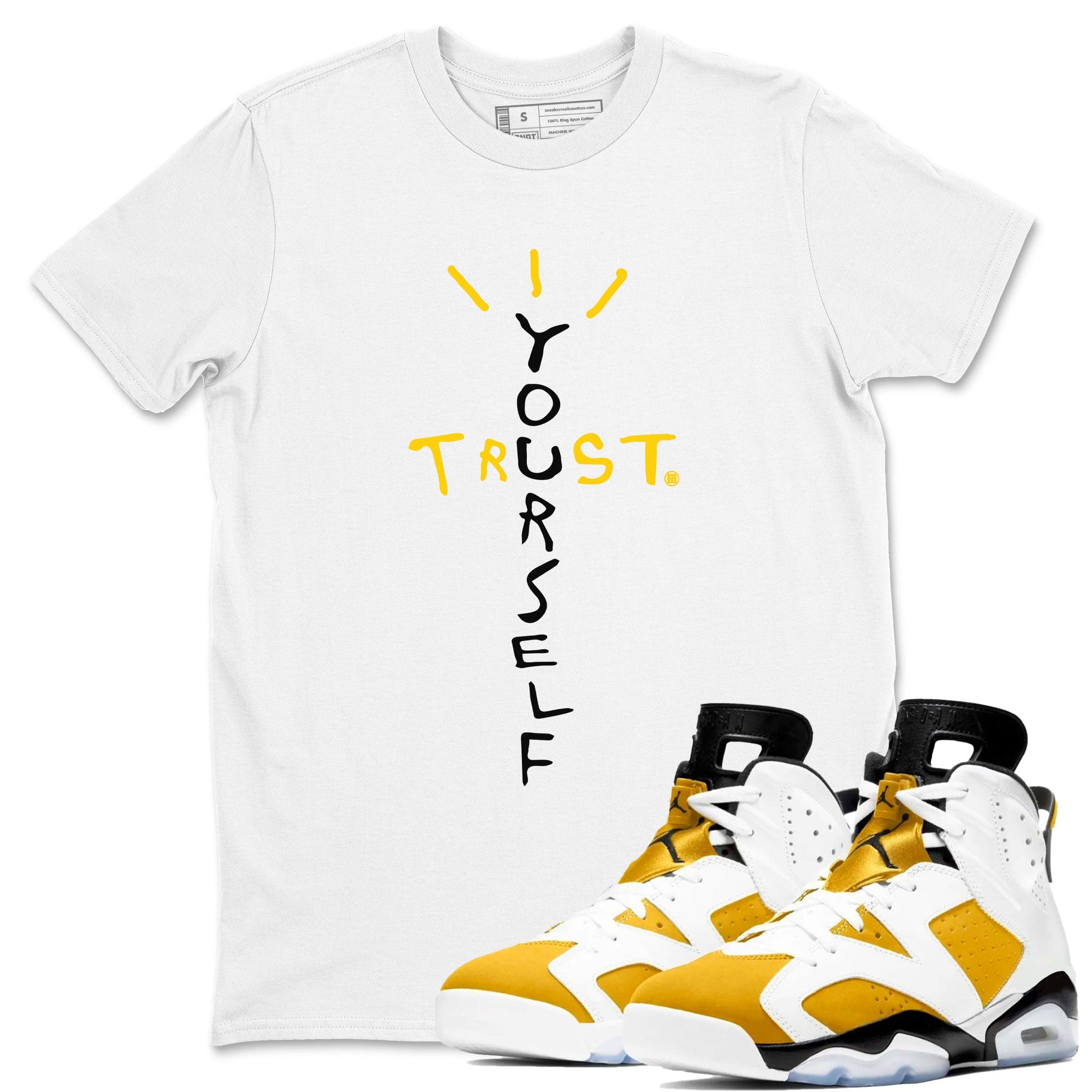 Air Jordan 6 Yellow Ochre shirt to match jordans Trust Yourself sneaker tees 6s Yellow Ochre SNRT Sneaker Tees Casual Crew Neck T-Shirt Unisex White 1 T-Shirt