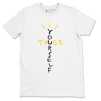 Air Jordan 6 Yellow Ochre shirt to match jordans Trust Yourself sneaker tees 6s Yellow Ochre SNRT Sneaker Tees Casual Crew Neck T-Shirt Unisex White 2 T-Shirt