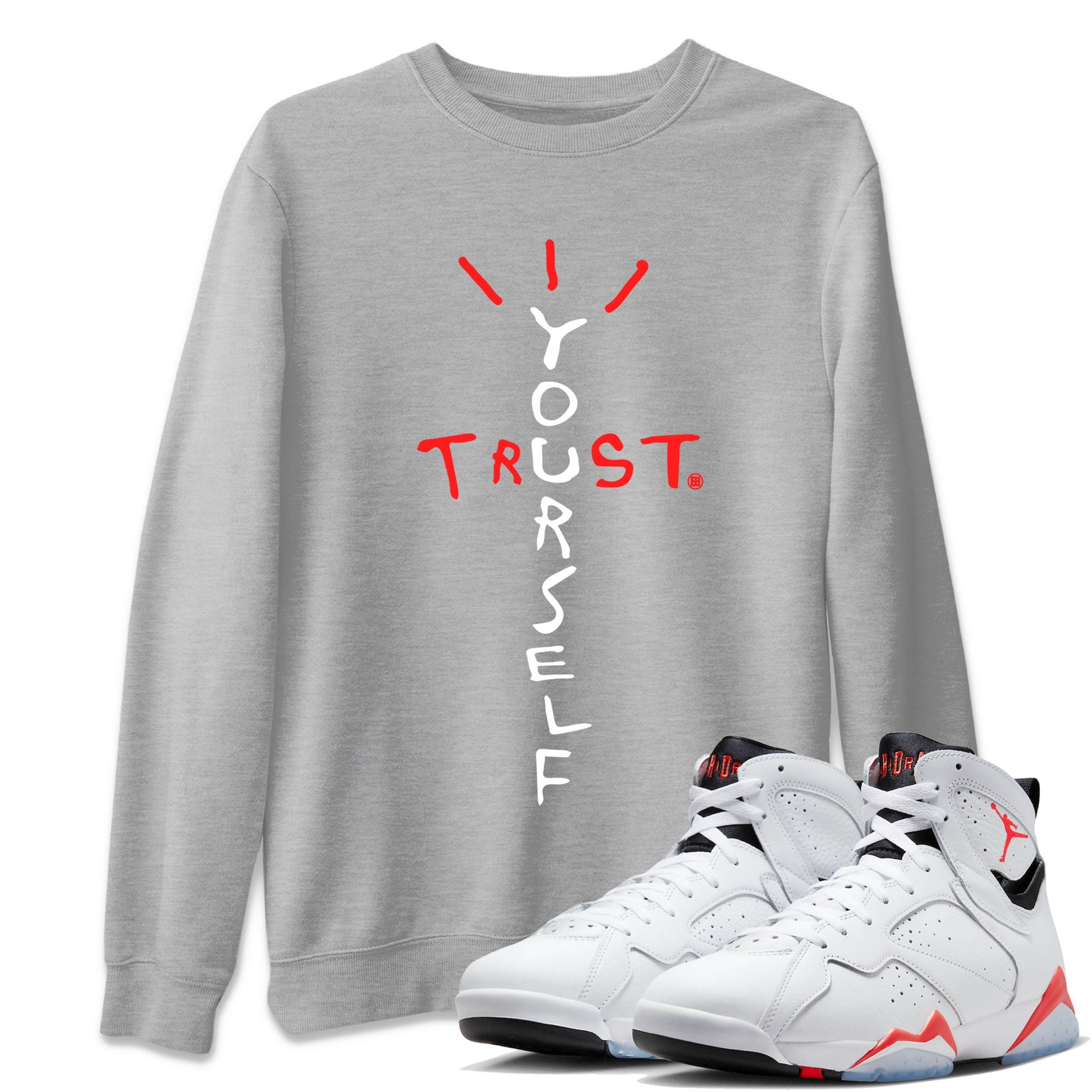 Air Jordan 7 White Infrared Sneaker Match Tees Trust Yourself Sneaker Tees 7s White Infrared SNRT Sneaker Release Tees Unisex Shirts Heather Grey 1
