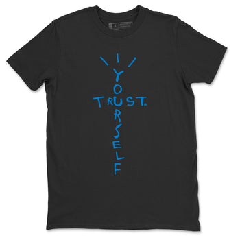 Jordan 1 Travis Scott Fragment Sneaker Match Tees Trust Yourself Sneaker Tees Jordan 1 Travis Scott Fragment Sneaker Release Tees Unisex Shirts