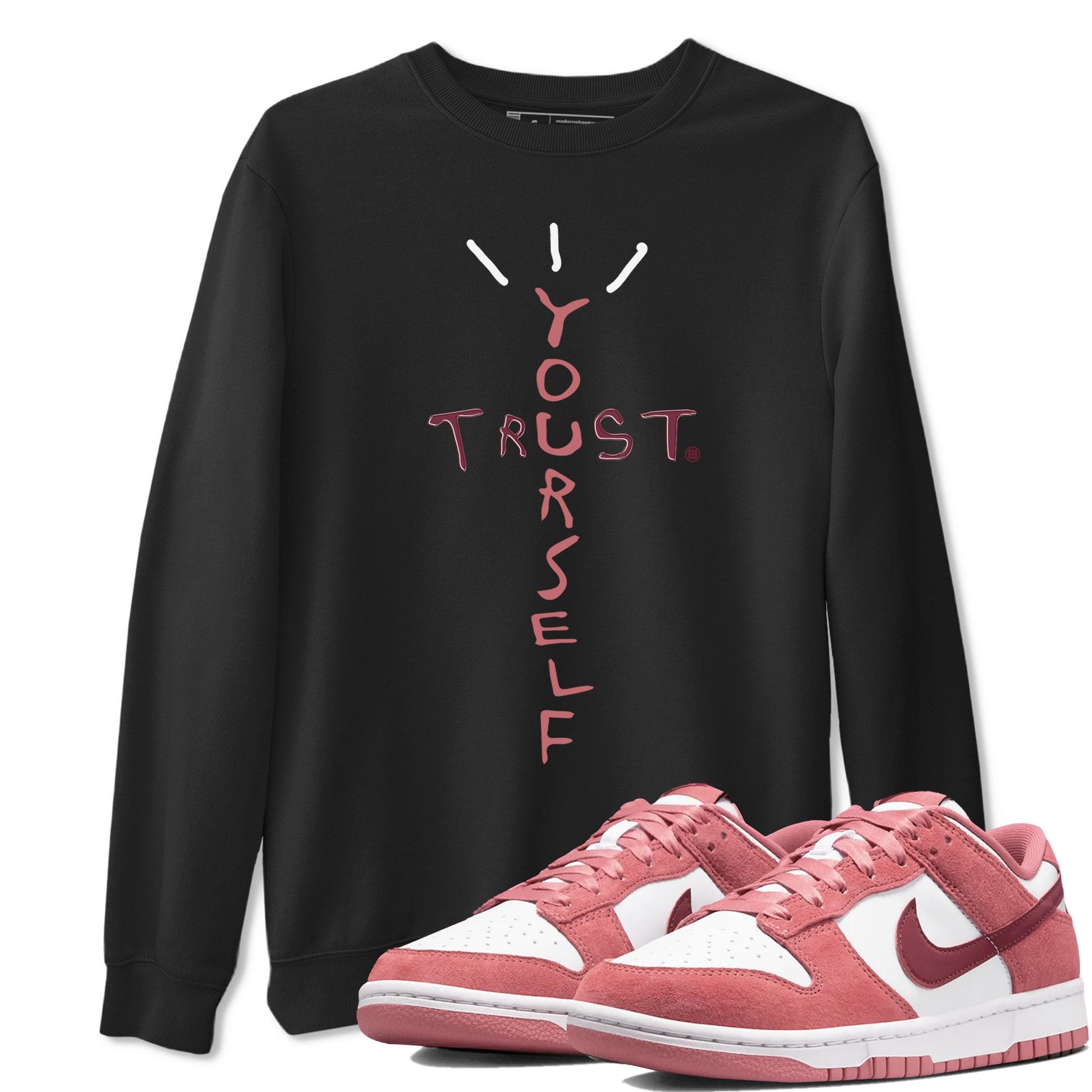 Dunk Low Valentine's Day shirt to match jordans Trust Yourself sneaker tees Dunk Valentines Day 2024 SNRT Sneaker Tees Casual Crew Neck T-Shirt Unisex Black 1 T-Shirt