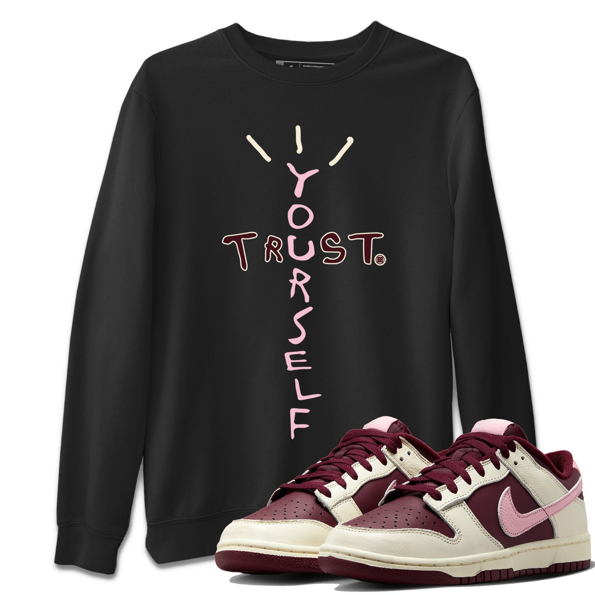 Dunk Valentines Day Sneaker Match Tees Trust Yourself Sneaker Tees Nike Dunk Valentine's Day Sneaker SNRT Sneaker Tees Unisex Shirts