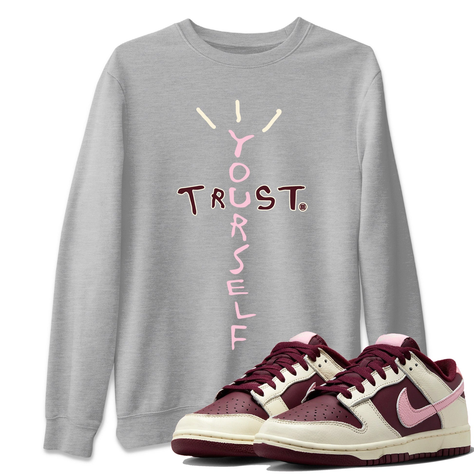 Dunk Valentines Day Sneaker Match Tees Trust Yourself Sneaker Tees Nike Dunk Valentine's Day Sneaker SNRT Sneaker Tees Unisex Shirts