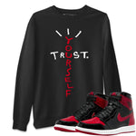 Jordan 1 Bred Patent Sneaker Match Tees Trust Yourself Sneaker Tees Jordan 1 Bred Patent Sneaker Release Tees Unisex Shirts