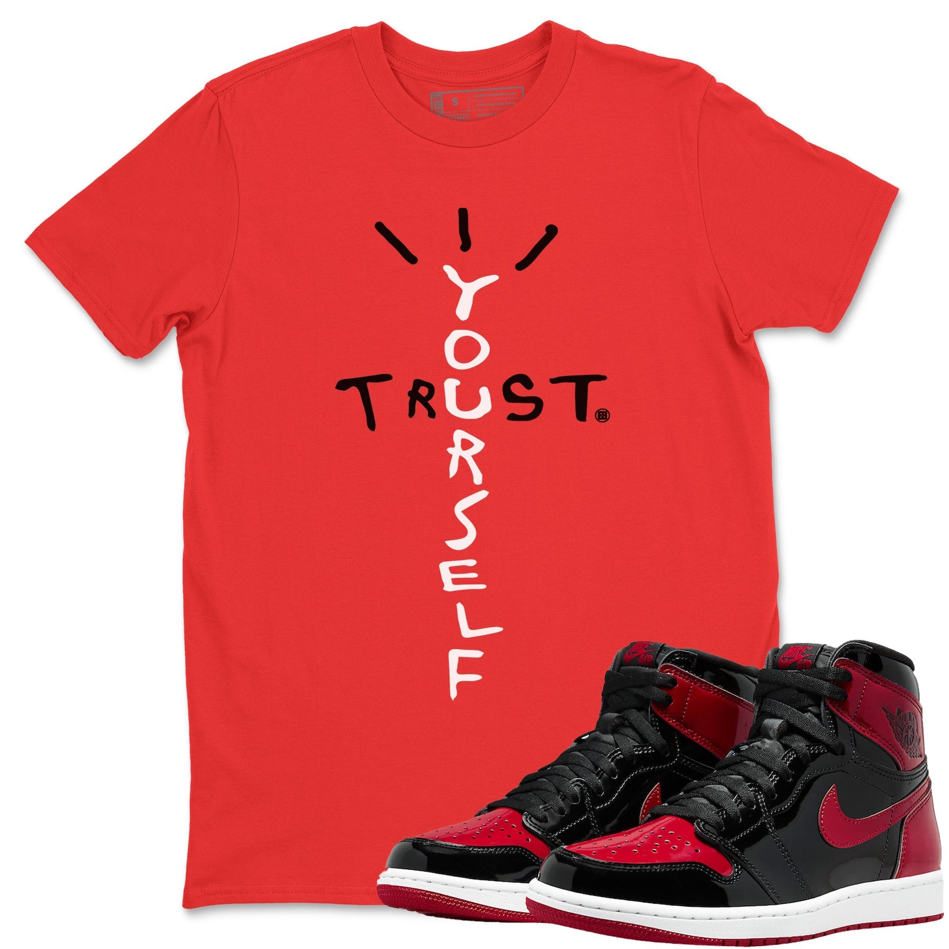 Jordan 1 Bred Patent Sneaker Match Tees Trust Yourself Sneaker Tees Jordan 1 Bred Patent Sneaker Release Tees Unisex Shirts