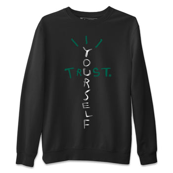 Jordan 1 Gorge Green Sneaker Match Tees Trust Yourself Sneaker Tees Jordan 1 Gorge Green Sneaker Release Tees Unisex Shirts