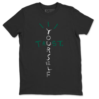 Jordan 1 Gorge Green Sneaker Match Tees Trust Yourself Sneaker Tees Jordan 1 Gorge Green Sneaker Release Tees Unisex Shirts