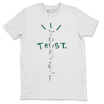 Jordan 1 Gorge Green Sneaker Match Tees Trust Yourself Sneaker Tees Jordan 1 Gorge Green Sneaker Release Tees Unisex Shirts