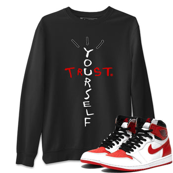 Jordan 1 Heritage Sneaker Match Tees Trust Yourself Sneaker Tees Jordan 1 Heritage Sneaker Release Tees Unisex Shirts