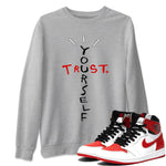 Jordan 1 Heritage Sneaker Match Tees Trust Yourself Sneaker Tees Jordan 1 Heritage Sneaker Release Tees Unisex Shirts