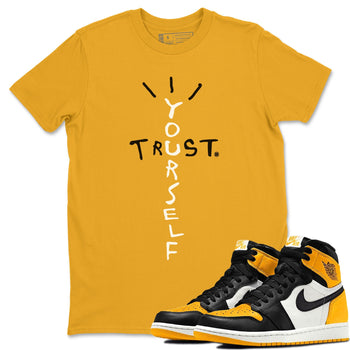 Jordan 1 Yellow Toe Sneaker Match Tees Trust Yourself Sneaker Tees Jordan 1 Yellow Toe Sneaker Release Tees Unisex Shirts