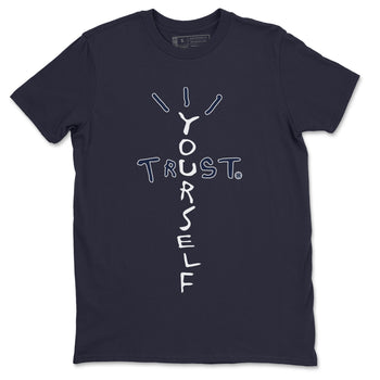 Jordan 11 Midnight Navy Sneaker Match Tees Trust Yourself Sneaker Tees Jordan 11 Midnight Navy Sneaker Release Tees Unisex Shirts