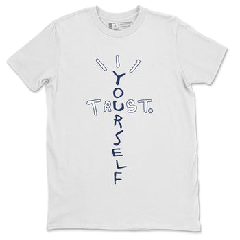 Jordan 11 Midnight Navy Sneaker Match Tees Trust Yourself Sneaker Tees Jordan 11 Midnight Navy Sneaker Release Tees Unisex Shirts