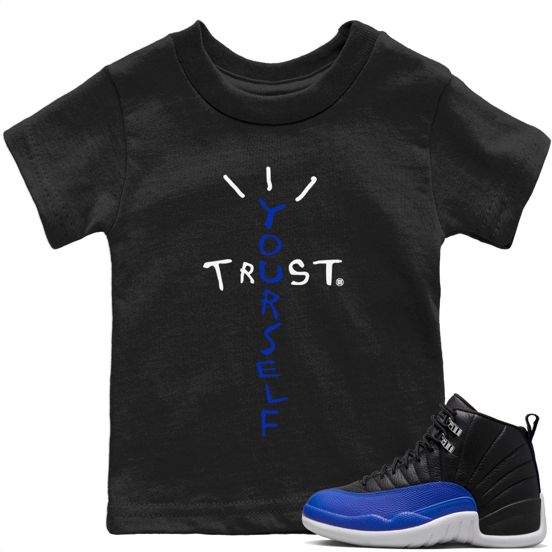 Jordan 12 Hyper Royal Sneaker Match Tees Trust Yourself Sneaker Tees Jordan 12 Hyper Royal Sneaker Release Tees Kids Shirts
