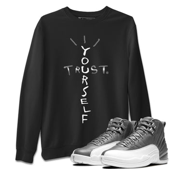 Jordan 12 Stealth Sneaker Match Tees Trust Yourself Sneaker Tees Jordan 12 Stealth Sneaker Release Tees Unisex Shirts