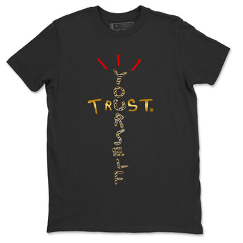 Jordan 3 Black Gold Sneaker Match Tees Trust Yourself Sneaker Tees Jordan 3 Black Gold Sneaker Release Tees Unisex Shirts