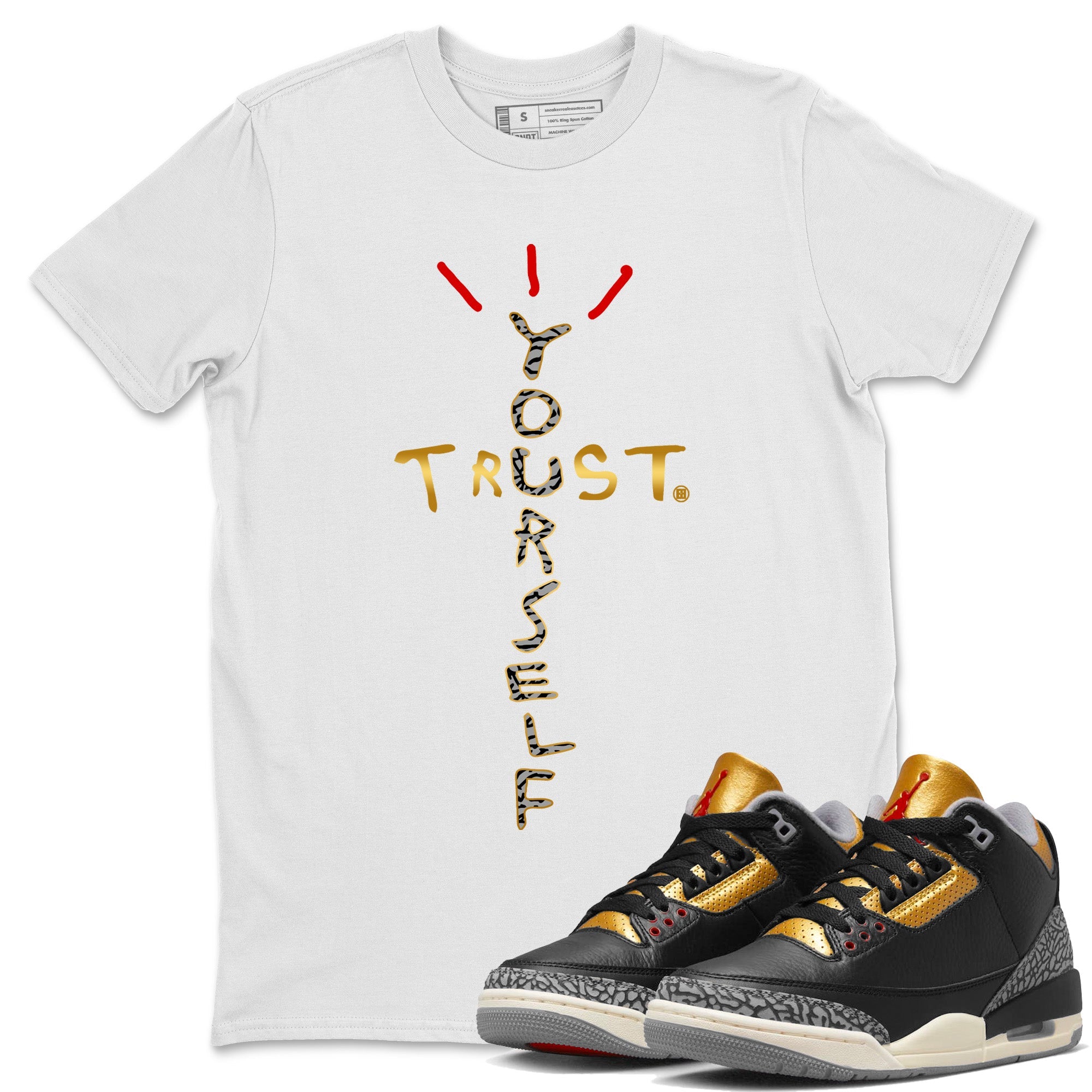 Jordan 3 Black Gold Sneaker Match Tees Trust Yourself Sneaker Tees Jordan 3 Black Gold Sneaker Release Tees Unisex Shirts