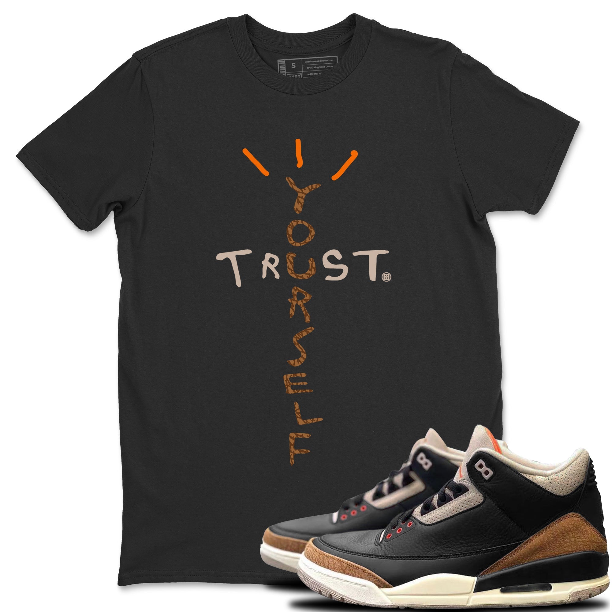 Jordan 3 Desert Elephant Sneaker Match Tees Trust Yourself Sneaker Tees Jordan 3 Desert Elephant Sneaker Release Tees Unisex Shirts