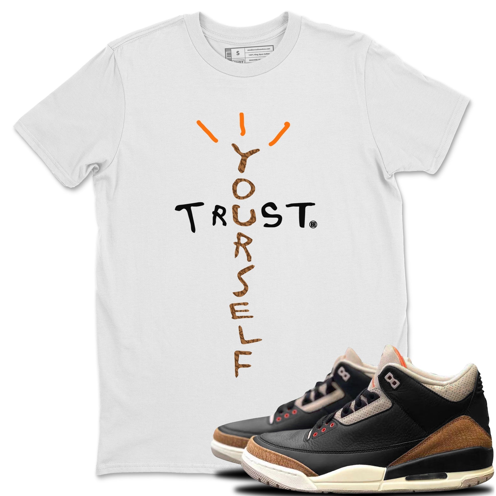 Jordan 3 Desert Elephant Sneaker Match Tees Trust Yourself Sneaker Tees Jordan 3 Desert Elephant Sneaker Release Tees Unisex Shirts