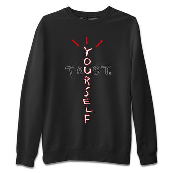Jordan 3 Fire Red Sneaker Match Tees Trust Yourself Sneaker Tees Jordan 3 Fire Red Sneaker Release Tees Unisex Shirts