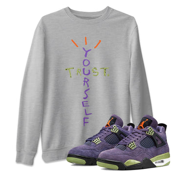 Jordan 4 Canyon Purple Sneaker Match Tees Trust Yourself Sneaker Tees Jordan 4 Canyon Purple Sneaker Release Tees Unisex Shirts