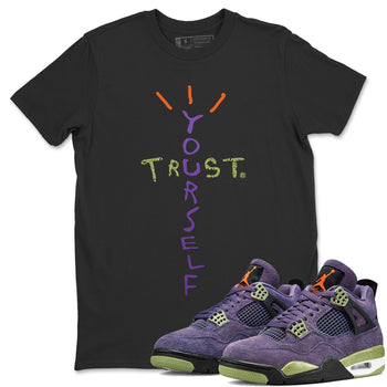 Jordan 4 Canyon Purple Sneaker Match Tees Trust Yourself Sneaker Tees Jordan 4 Canyon Purple Sneaker Release Tees Unisex Shirts