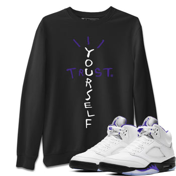 Jordan 5 Concord Sneaker Match Tees Trust Yourself Sneaker Tees Jordan 5 Concord Sneaker Release Tees Unisex Shirts