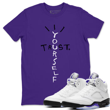 Jordan 5 Concord Sneaker Match Tees Trust Yourself Sneaker Tees Jordan 5 Concord Sneaker Release Tees Unisex Shirts