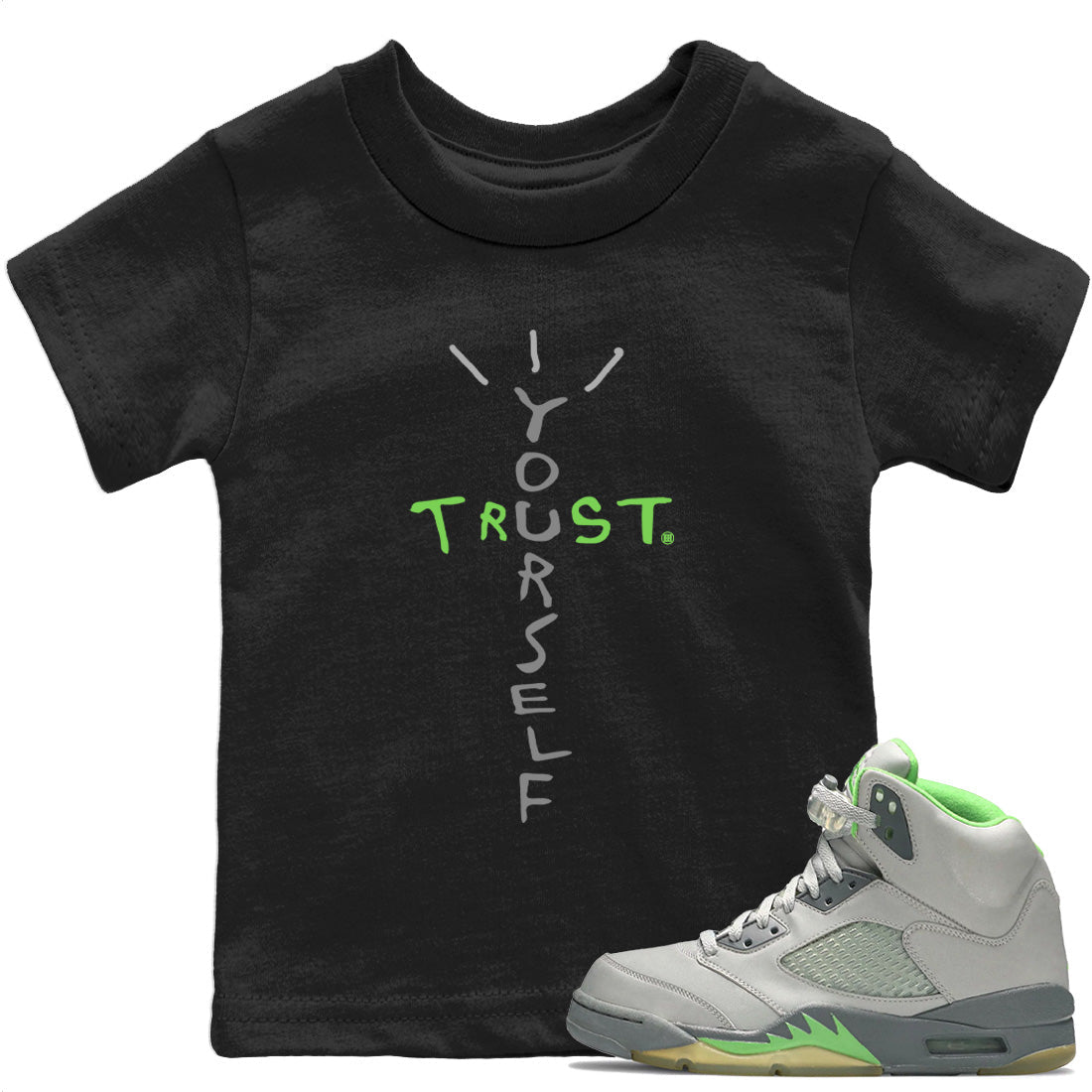Jordan 5 Green Bean Sneaker Match Tees Trust Yourself Sneaker Tees Jordan 5 Green Bean Sneaker Release Tees Kids Shirts