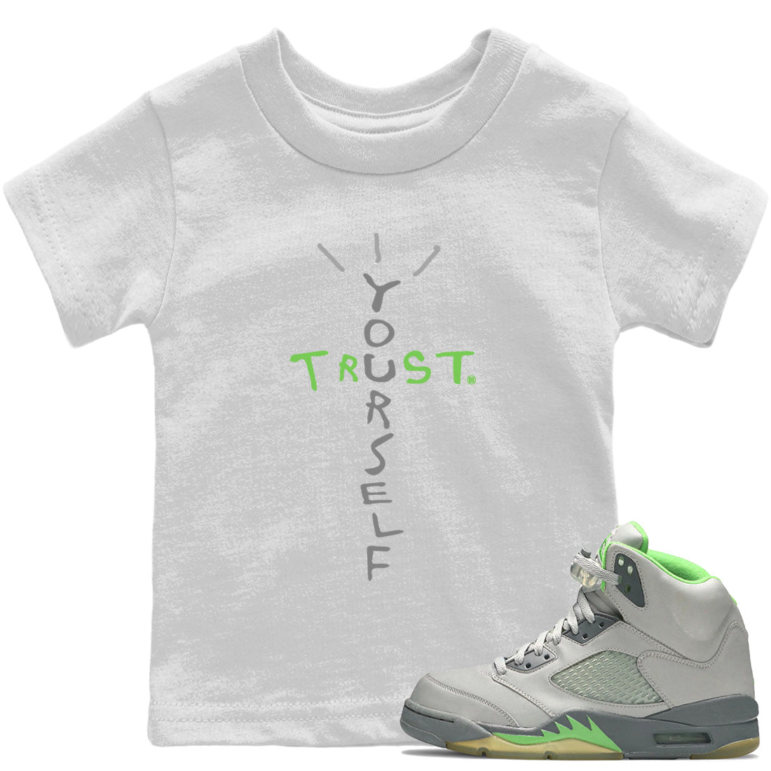Jordan 5 Green Bean Sneaker Match Tees Trust Yourself Sneaker Tees Jordan 5 Green Bean Sneaker Release Tees Kids Shirts