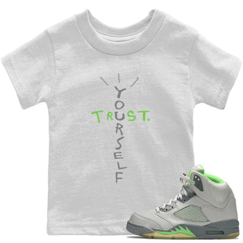 Jordan 5 Green Bean Sneaker Match Tees Trust Yourself Sneaker Tees Jordan 5 Green Bean Sneaker Release Tees Kids Shirts