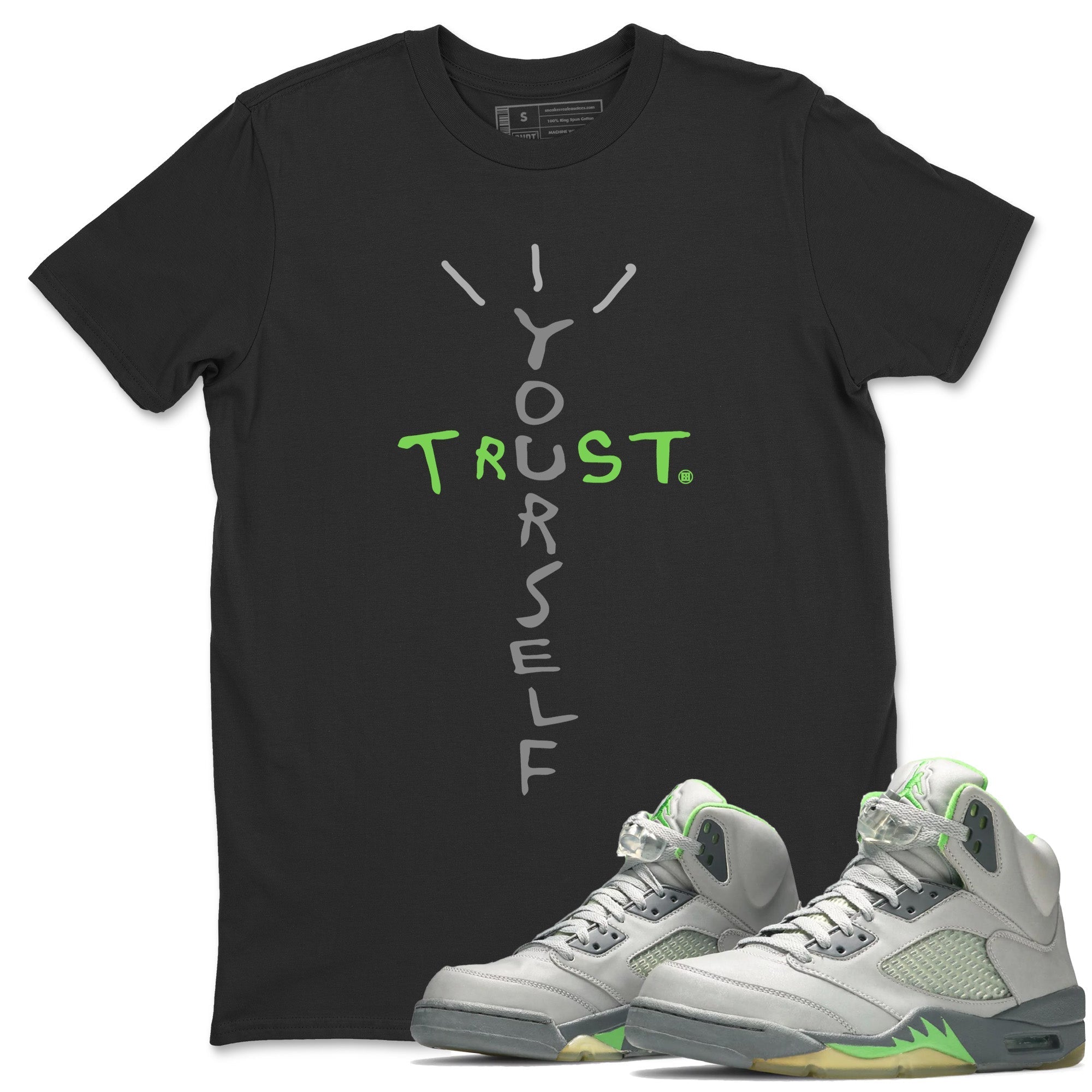 Jordan 5 Green Bean Sneaker Match Tees Trust Yourself Sneaker Tees Jordan 5 Green Bean Sneaker Release Tees Unisex Shirts