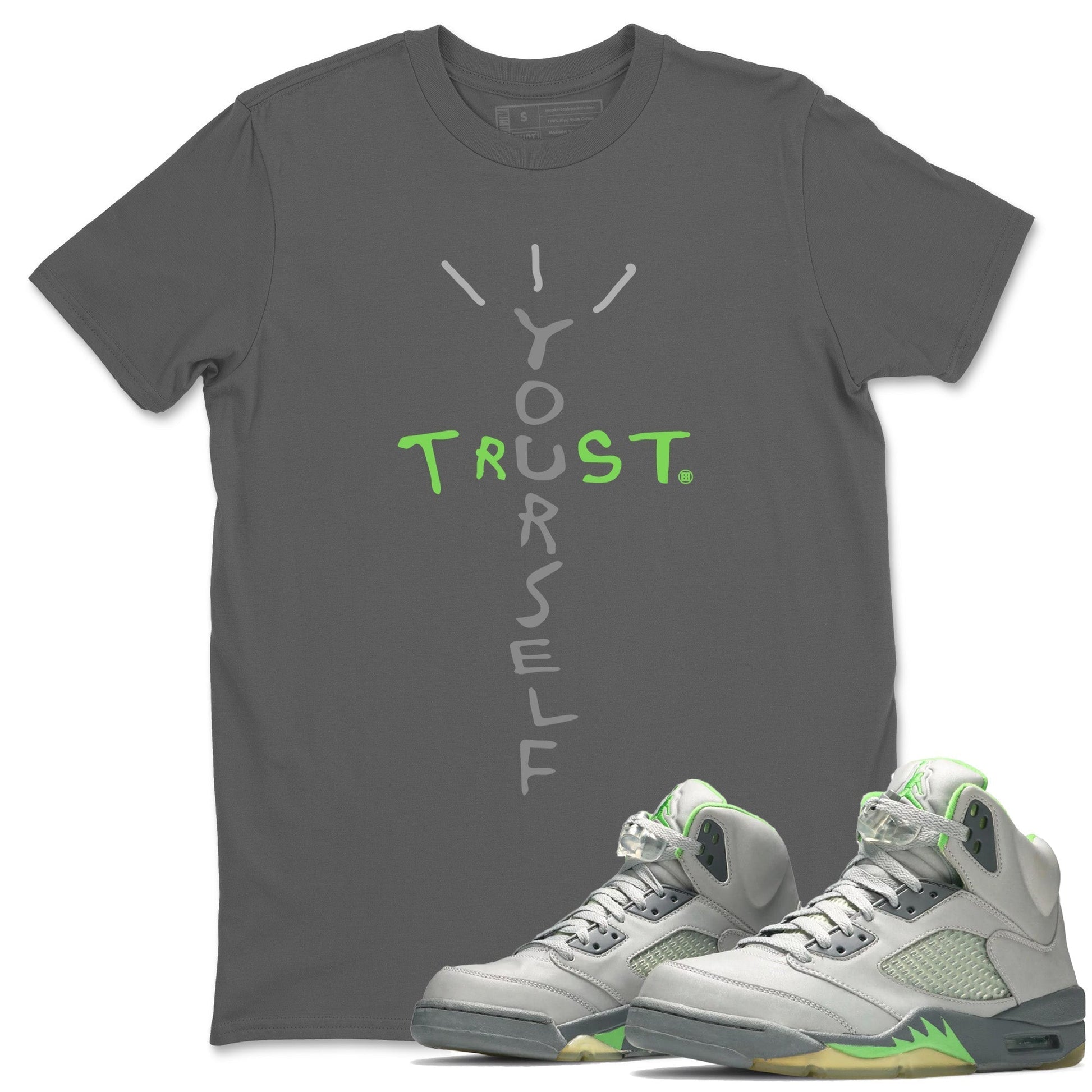 Jordan 5 Green Bean Sneaker Match Tees Trust Yourself Sneaker Tees Jordan 5 Green Bean Sneaker Release Tees Unisex Shirts