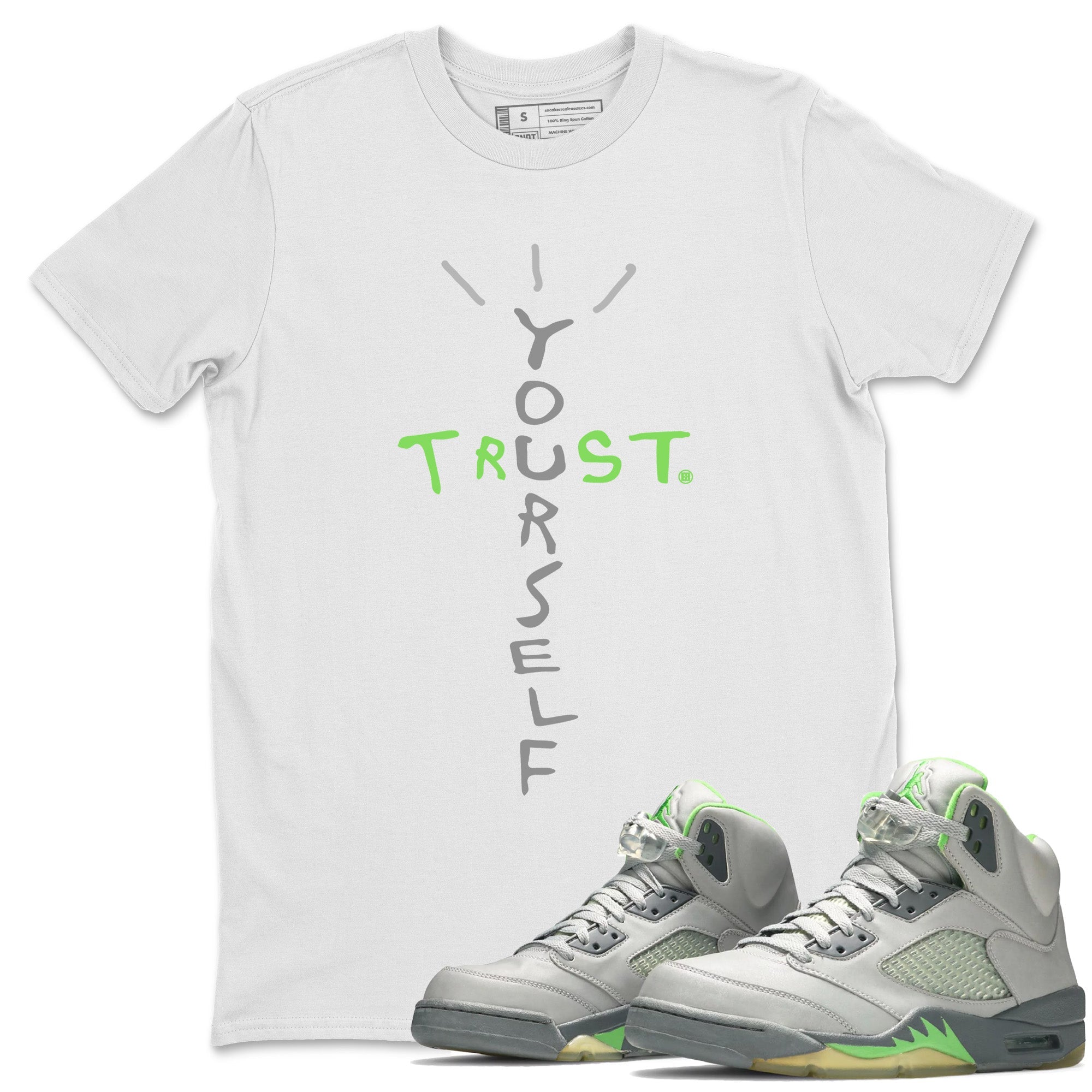 Jordan 5 Green Bean Sneaker Match Tees Trust Yourself Sneaker Tees Jordan 5 Green Bean Sneaker Release Tees Unisex Shirts